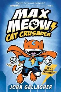 Cover image for Max Meow (Cat Crusader, Book 1)