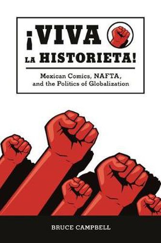 Cover image for Viva la historieta: Mexican Comics, NAFTA, and the Politics of Globalization