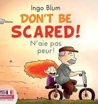 Cover image for Don't Be Scared! - N'aie pas peur!: Bilingual Children's Picture Book English-French