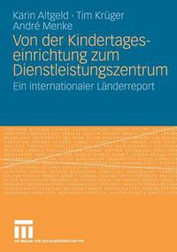 Cover image for Von Der Kindertageseinrichtung Zum Dienstleistungszentrum: Ein Internationaler Landerreport