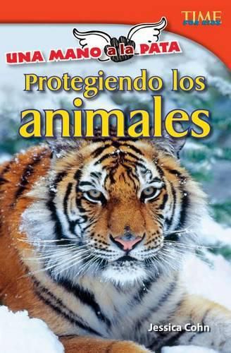 Una mano a la pata: Protegiendo los animales (Hand to Paw: Protecting Animals) (Spanish Version)