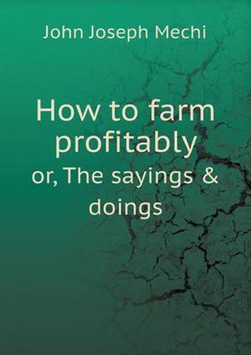 Cover image for How to farm profitably or, The sayings & doings