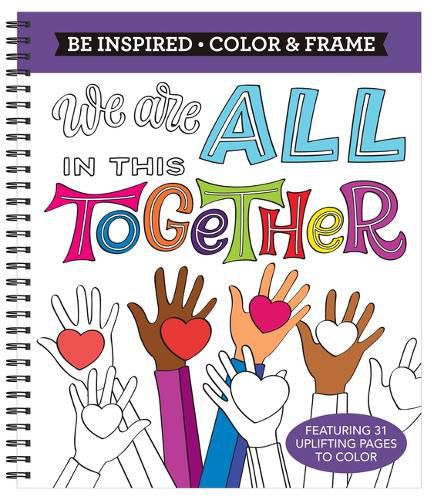 Cover image for Color & Frame - Be Inspired: We Are All in This Together (Adult Coloring Book)