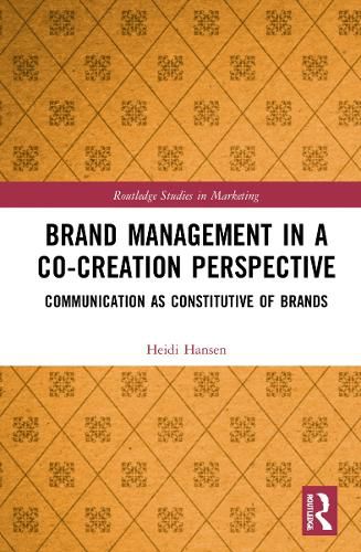 Cover image for Brand Management in a Co-Creation Perspective: Communication as Constitutive of Brands