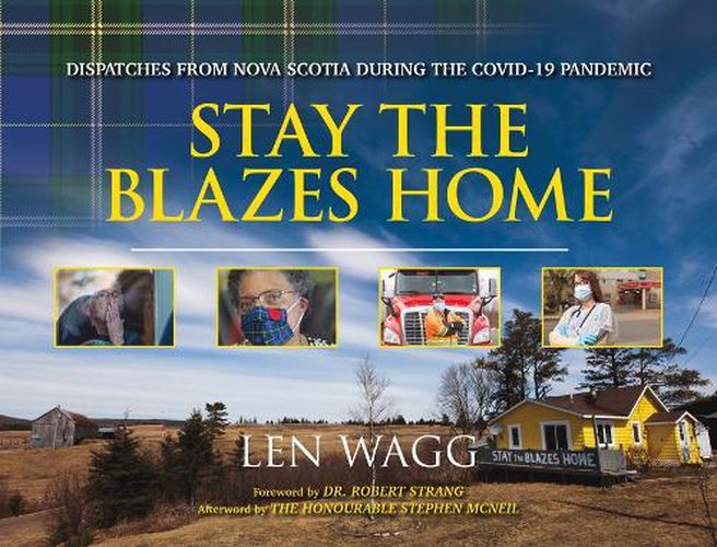 Cover image for Stay the Blazes Home: Dispatches from Nova Scotia During the Covid-19 Pandemic