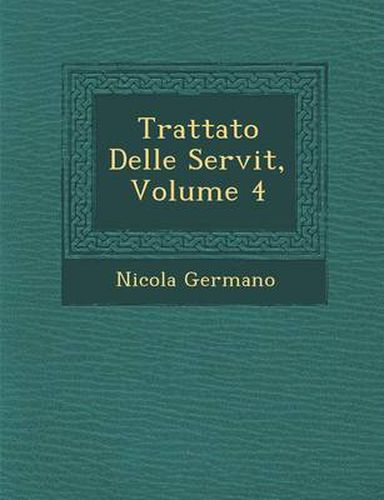 Cover image for Trattato Delle Servit, Volume 4