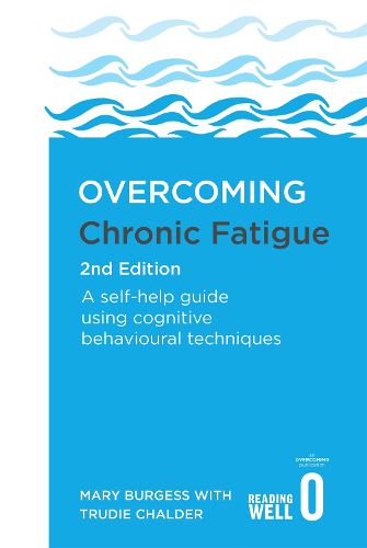 Cover image for Overcoming Chronic Fatigue 2nd Edition: A self-help guide using cognitive behavioural techniques