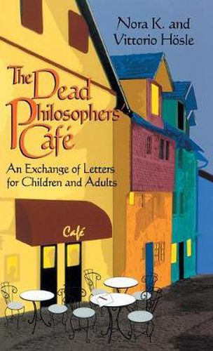 Cover image for Dead Philosophers' Cafe: An Exchange of Letters for Children and Adults