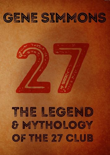 Cover image for 27: The Legend and Mythology Of The 27 Club