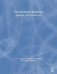 Cover image for The Distributed Workplace: Sustainable Work Environments
