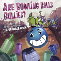 Cover image for Are Bowling Balls Bullies: Learning about Forces and Motion