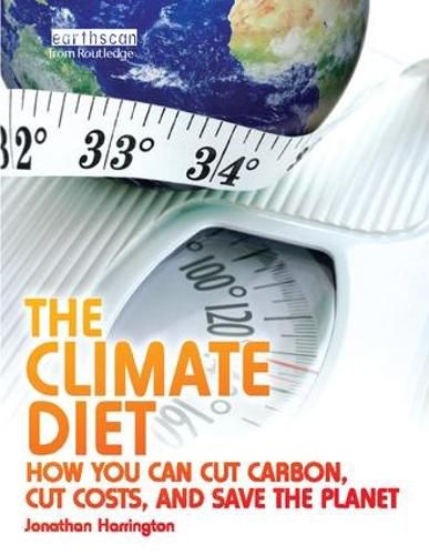 Cover image for The Climate Diet: How You Can Cut Carbon, Cut Costs, and Save the Planet