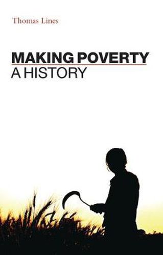 Cover image for Making Poverty: A History