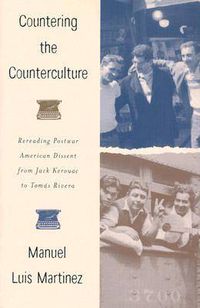 Cover image for Countering the Counterculture: Rereading Postwar American Dissent from Jack Kerouac to Tomas Rivera