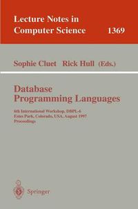 Cover image for Database Programming Languages: 6th International Workshop, DBPL-6, Estes Park, Colorado, USA, August 18-20, 1997