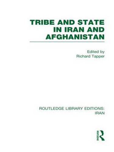 Cover image for Tribe and State in Iran and Afghanistan (RLE Iran D)