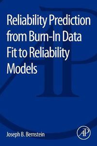 Cover image for Reliability Prediction from Burn-In Data Fit to Reliability Models