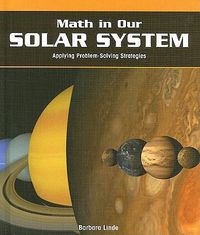 Cover image for Math in Our Solar System: Applying Problem-Solving Strategies