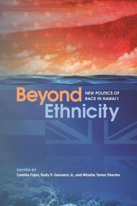 Cover image for Beyond Ethnicity: New Politics of Race in Hawai'i