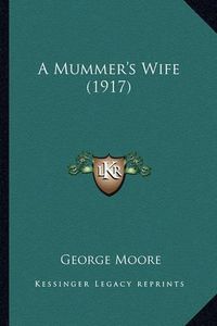 Cover image for A Mummer's Wife (1917)
