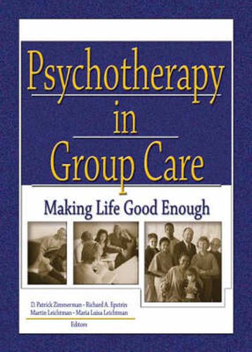 Cover image for Psychotherapy in Group Care: Making Life Good Enough