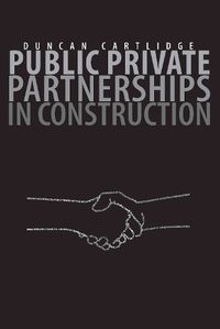 Cover image for Public Private Partnerships in Construction