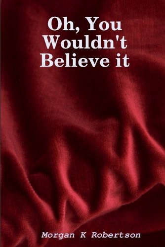 Cover image for Oh, You Wouldn't Believe it