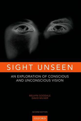 Cover image for Sight Unseen: An Exploration of Conscious and Unconscious Vision