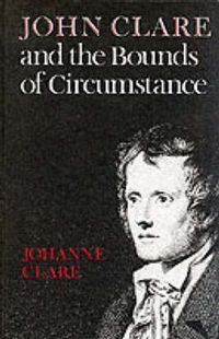 Cover image for John Clare and the Bounds of Circumstance