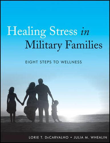 Cover image for Healing Stress in Military Families: Eight Steps to Wellness