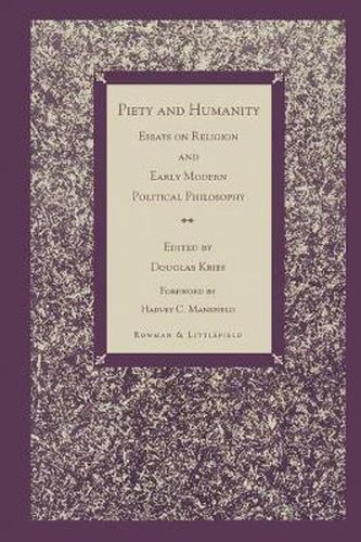 Cover image for Piety and Humanity: Essays on Religion in Early Modern Political Philosophy