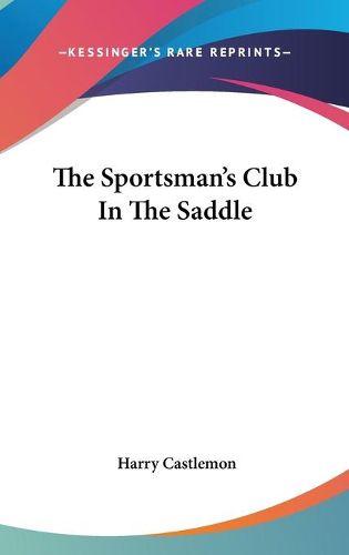 Cover image for The Sportsman's Club in the Saddle