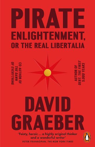 Cover image for Pirate Enlightenment, or the Real Libertalia