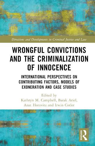 Wrongful Convictions and the Criminalization of Innocence