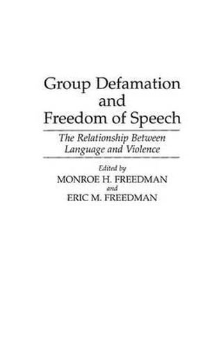 Cover image for Group Defamation and Freedom of Speech: The Relationship Between Language and Violence