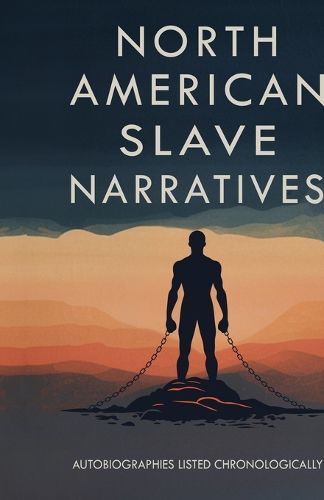 Cover image for North American Slave Narratives Autobiographies Listed Chronologically