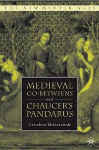 Cover image for Medieval Go-betweens and Chaucer's Pandarus