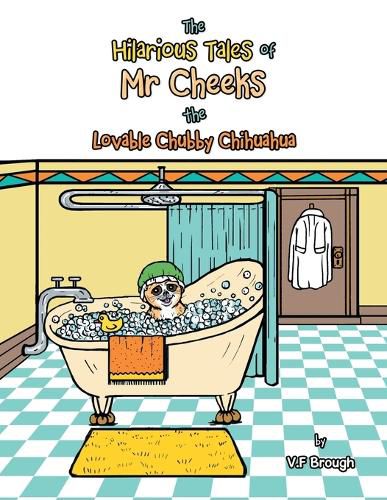 Cover image for The Hilarious Tales of Mr Cheeks the Lovable Chubby Chihuahua