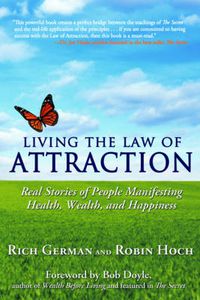 Cover image for Living the Law of Attraction: Real Stories of People Manifesting Health, Wealth, and Happiness