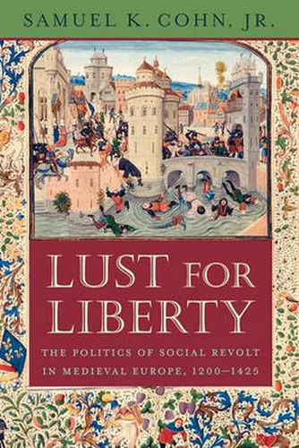 Cover image for Lust for Liberty: The Politics of Social Revolt in Medieval Europe, 1200-1425