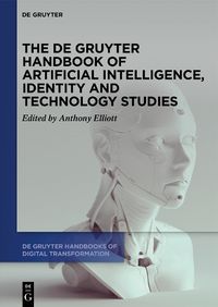 Cover image for The De Gruyter Handbook of Artificial Intelligence, Identity and Technology Studies