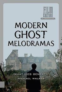 Cover image for Modern Ghost Melodramas: 'What Lies Beneath