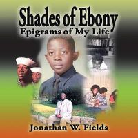 Cover image for Shades of Ebony: Epigrams of My Life