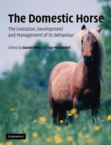 Cover image for The Domestic Horse: The Origins, Development and Management of its Behaviour