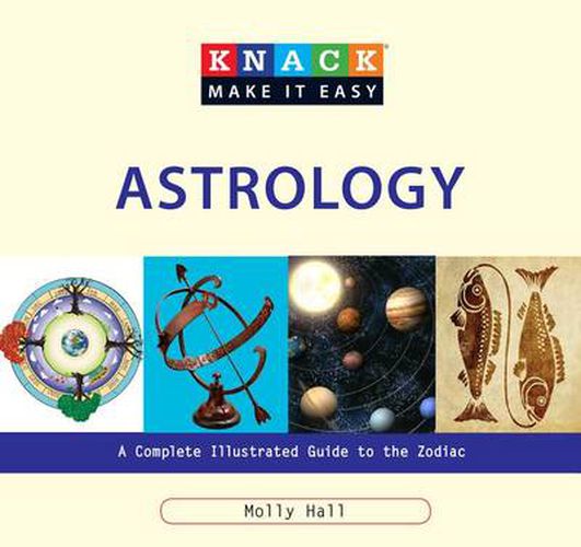 Cover image for Knack Astrology: A Complete Illustrated Guide To The Zodiac