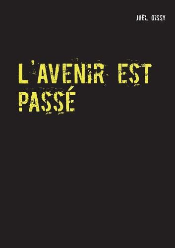 Cover image for L'Avenir est passe: Poeme