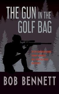 Cover image for The Gun In The Golf Bag