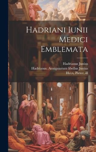 Cover image for Hadriani Iunii medici Emblemata