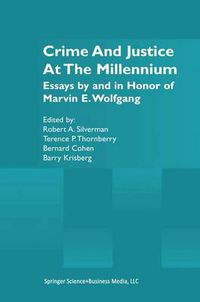 Cover image for Crime and Justice at the Millennium: Essays by and in Honor of Marvin E. Wolfgang