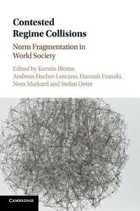 Cover image for Contested Regime Collisions: Norm Fragmentation in World Society